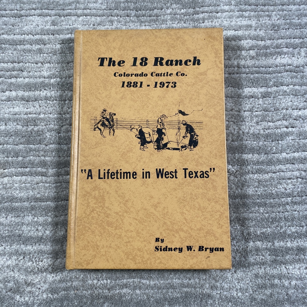Vintage The 18 Ranch Colorado Cattle Co 1881-1973 West Texas HC History Book